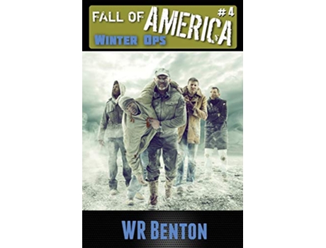 Livro The Fall of America Book 4 Winter Ops de W R Benton (Inglês)