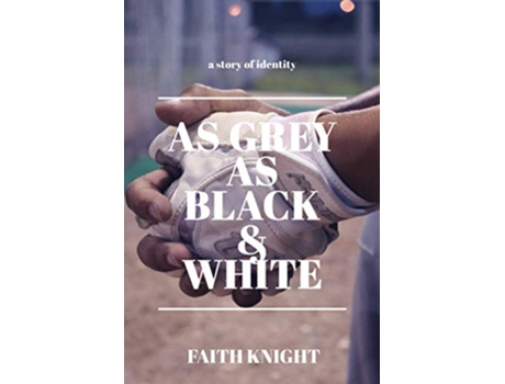 Livro As Grey As Black and White de Faith Knight (Inglês)