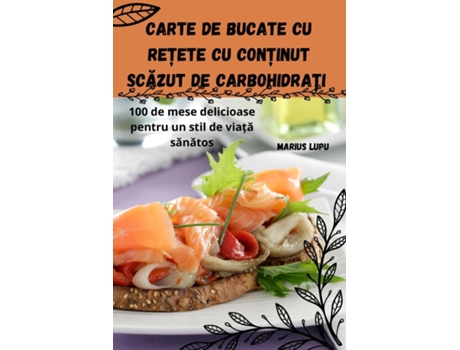 Livro Carte de bucate cu re?ete cu con?inut scazut de carbohidra?i de Marius Lupu (Inglês)