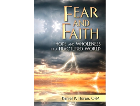 Livro Fear and Faith Hope and Wholeness in a Fractured World de Daniel P Horan OFM (Inglês)
