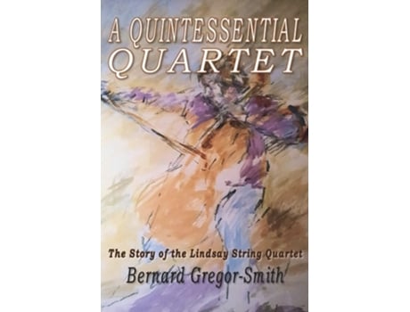 Livro A Quintessential Quartet De Bernard Gregor-smith (inglês)