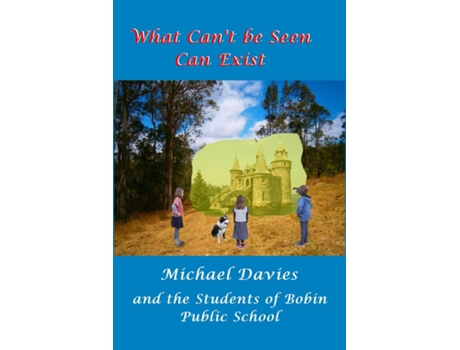 Livro What Cant Be Seen Can Exist De Michael Davies (inglês)