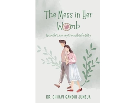 Livro The Mess in Her Womb de Dr Dr Chhavi Gandhi Gandhi Juneja (Inglês)