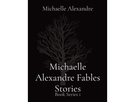 Livro Michaelle Alexandre Fables Stories Book Series 1 De Michaelle Alexandre (inglês)