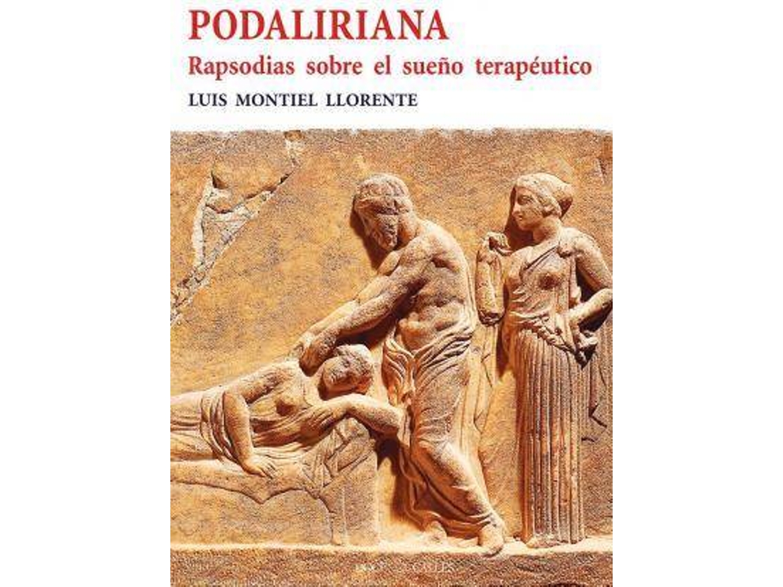 Livro Podaliriana. Rapsodias Sobre El Sueño Terapéutico de Luis Montiel Llorente (Espanhol)