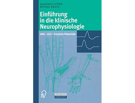 Livro Einführung in die klinische Neurophysiologie EMG ? EEG ? Evozierte Potenziale German Edition de Manfred Stöhr (Alemão)
