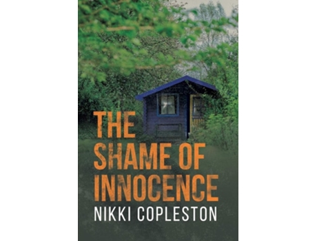 Livro The Shame Of Innocence De Nikki Copleston (inglês)