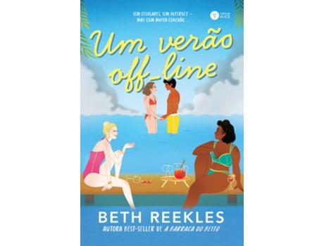 Livro Um Verão Off-line Sem Celulares, Sem Internet - Mas Com Muita Conexão. De Beth Reekles (português Do Brasil)