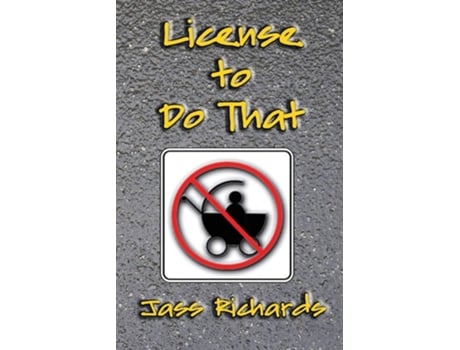 Livro License To Do That De Jass Richards (inglês)