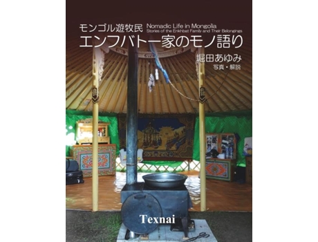 Livro Nomadic Life In Mongolia ? Stories Of The Enkhbat Family And Their Belongings De Ayumi Hotta (inglês)