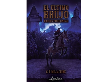 Livro El Último Brujo Raíces Profundas De Gt Millachine (inglês)