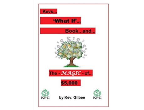 Livro Kevs What IF Book KPG Money Tree and the Magic of 5000 de Kevin Gilbee (Inglês)
