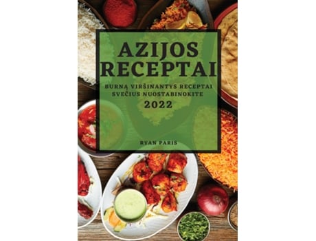 Livro Azijos Receptai 2022 Burna Viršinantys Receptai Svecius Nuostabinokite De Ryan Paris (inglês)