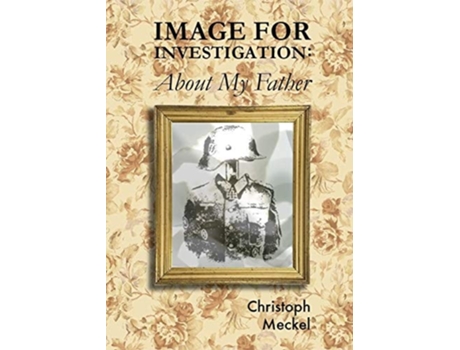 Livro Image For Investigation About My Father De Christoph Meckel (inglês)