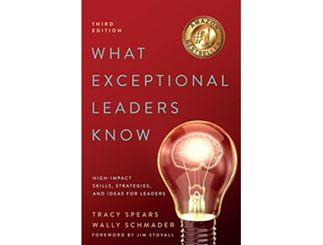Livro What Exceptional Leaders Know HighImpact Skills Strategies and Ideas for Leaders de Tracy Spears Wally Schmader (Inglês)