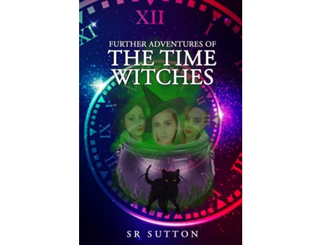 Livro Further Adventures Of The Time Witches De Stephen Robert Sutton (inglês)