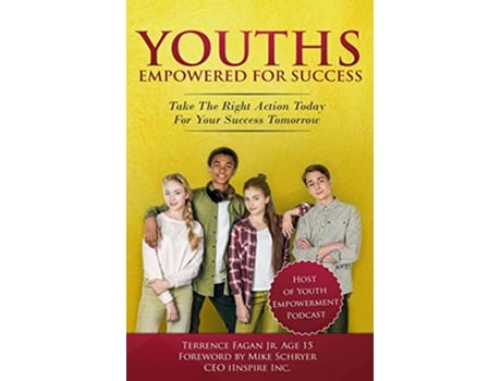 Livro Youths Empowered For Success Take The Right Action Today For Your Success Tomorrow de Terrence Fagan Jr 15 Years Old (Inglês)