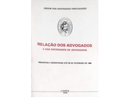 Livro RELAÇÃO DOS ADVOGADOS E DAS SOCIEDADES DE ADVOGADOS INSCRITOS E REGISTADAS ATÉ 28 DE FEVEREIRO DE 1990. de Vários (Português)
