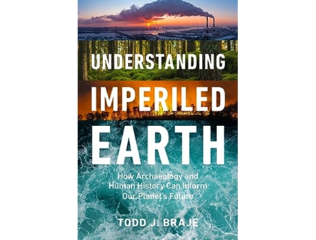 Livro Understanding Imperiled Earth de Todd J Braje (Inglês - Capa Dura)