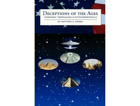 Livro Deceptions of the Ages: 'Mormons' Freemasons and Extraterrestrials Matthew D. Heines (Inglês)