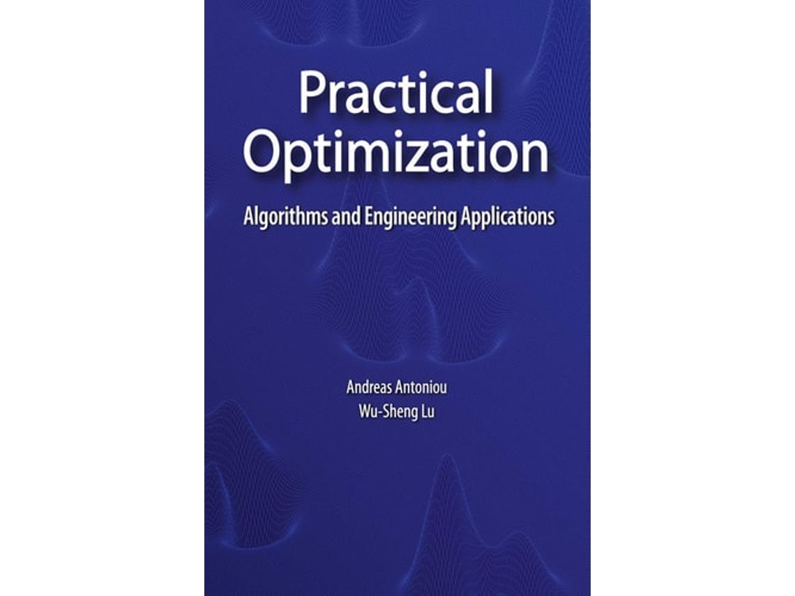 Livro Practical Optimization : Algorithms and Engineering Applications de Andreas Antoniou (Inglês)