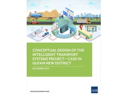 Livro Conceptual Design Of The Intelligent Transport Systems Project—case In Gui’an New District De Asian Development Bank (inglês)