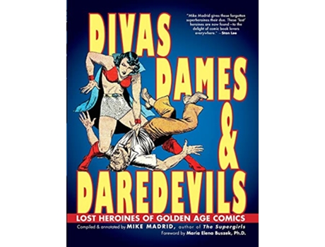 Livro Divas Dames Daredevils Lost Heroines of Golden Age Comics de Mike Madrid (Inglês)