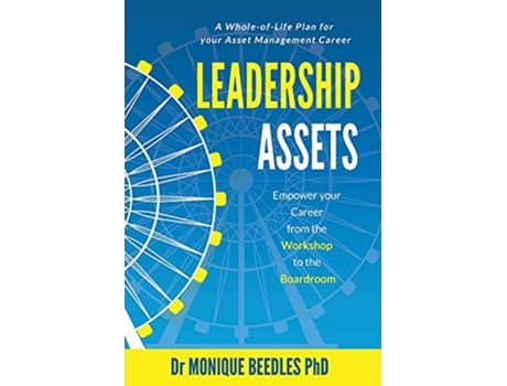 Livro Leadership Assets Empower Your Career from the Workshop to the Boardroom de Monique Beedles (Inglês)
