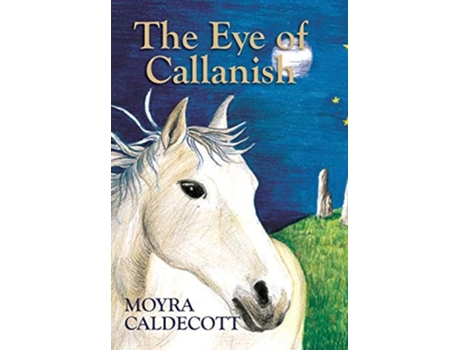 Livro The Eye Of Callanish De Moyra Caldecott (inglês - Capa Dura)