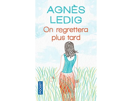 Livro On regrettera plus tard de Agnès Ledig (Francês)