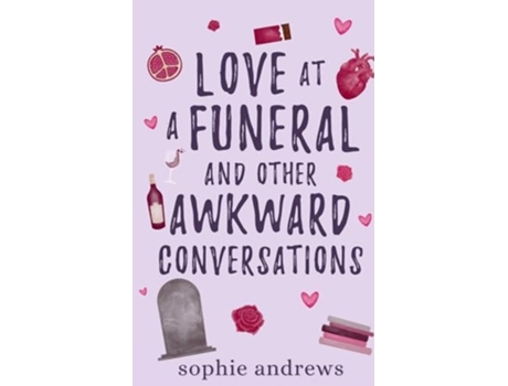 Livro Love at a Funeral and Other Awkward Conversations de Sophie Andrews (Inglês)