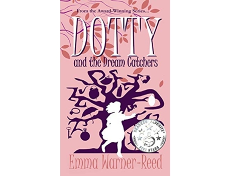 Livro DOTTY and the Dream Catchers A Magical Fantasy Adventure for 812 year olds The Calendar House Mysteries de Emma WarnerReed (Inglês)