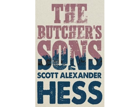 Livro The Butchers Sons De Scott Alexander Hess (inglês)