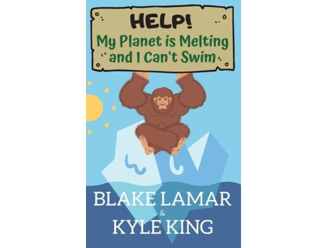 Livro Help! My Planet Is Melting And I Cant Swim De Blake Lamar (inglês)