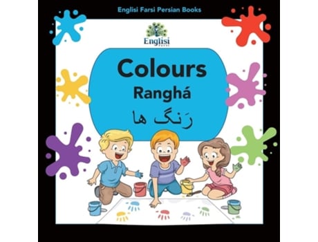 Livro Englisi Farsi Persian Books Colours Ranghá In Persian, English Amp Finglisi Colours Ranghá De Nouranieh Kiani (inglês)