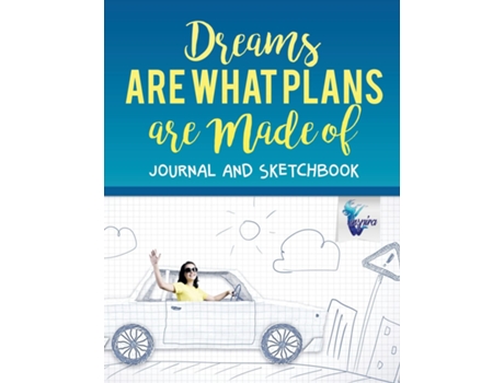 Livro Dreams Are What Plans Are Made Of Journal And Sketchbook De Planners & E Notebooks Inspira Journals (inglês)