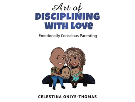 Livro Art of Disciplining with Love Emotionally Conscious Parenting 1 Art of Love de Celestina A ONIYETHOMAS (Inglês)