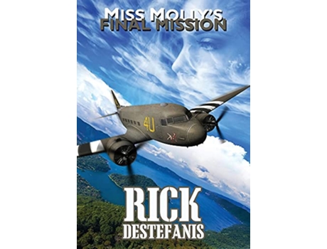 Livro Miss Mollys Final Mission An Adventure Love Story de Rick Destefanis (Inglês)