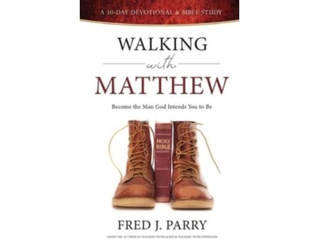 Livro Walking With Matthew: Become The Man God Intended You To Be Fred J Parry (Inglês)