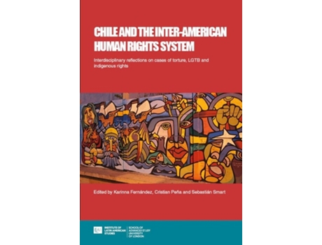 Livro Chile and the Inter-American Human Rights System de Karinna Fernández, Sebastián Smart et al. (Inglês)