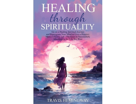 Livro Healing Through Sprituality de Travis Hemingway (Inglês)