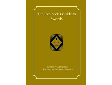 Livro The Explorers Guide to Swords de Adam Ross (Inglês)