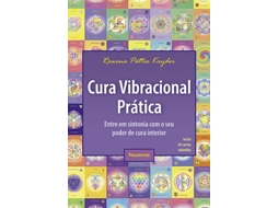 Livro Cura vibracional pratica. Entre em sintonia com o seu poder de cura interior de Rowena Pattee Kryder (Português - Capa Dura)