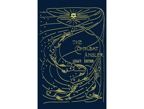 Livro The Compleat Angler - Legacy Edition De Isaak Walton (inglês - Capa Dura)