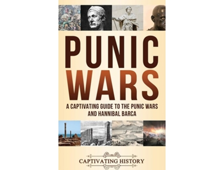 Livro Punic Wars A Captivating Guide To The Punic Wars And Hannibal Barca De Captivating History (inglês - Capa Dura)