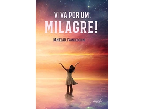 Livro Viva Por Um Milagre! de Franceschini e Daniela B (Português)