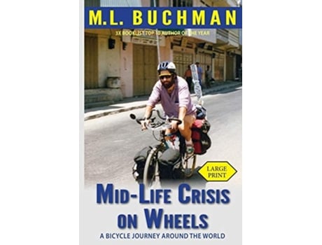 Livro Mid-life Crisis On Wheels A Bicycle Journey Around The World De M L Buchman (inglês)