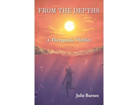 Livro From the Depths A Therapeutic Thriller de Julie Barnes (Inglês)