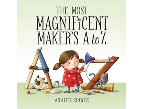 Livro Most Magnificent Makers A To Z de Ashley Spires (Inglês - Capa Dura)