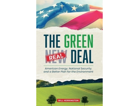 Livro The Green Real Deal American Energy, National Security, and a Better Plan for the Environment de Bill Herrington (Inglês - Capa Dura)